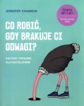 Co robić, gdy brakuje ci odwagi?