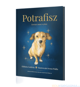 książka Potrafisz. Zawsze masz wybór. Picture Book