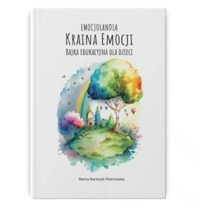 Kraina Emocji: bajka edukacyjna dla dzieci w wieku 3-10 lat